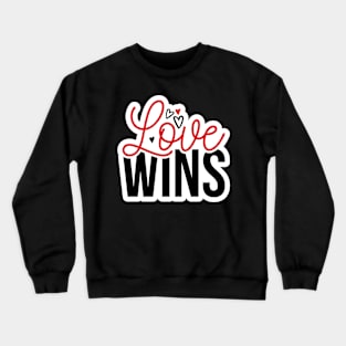 Valentine's Day Stickers - Love Wins Crewneck Sweatshirt